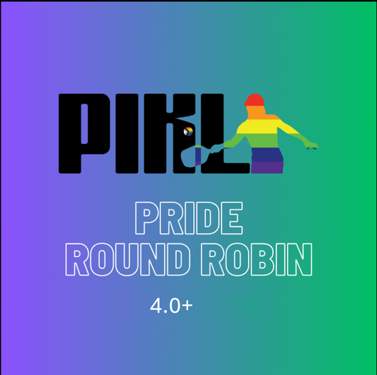 PIKL Pride Round Robin 4.0+